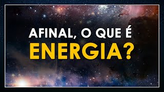 O que é ENERGIA? Existe uma energia PRIMORDIAL?