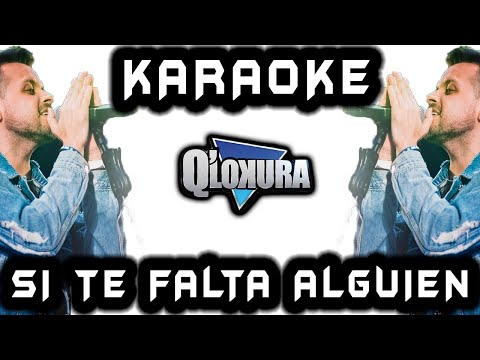 Si Te Falta Alguien - Q' Lokura