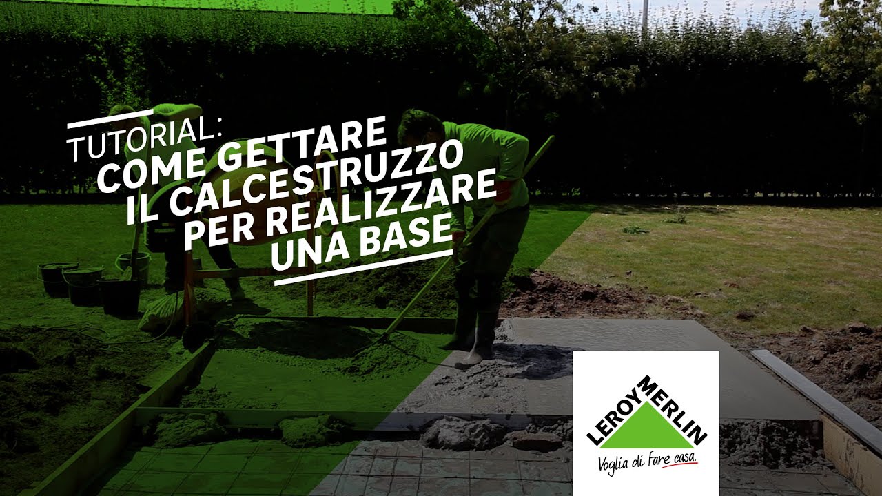 Come effettuare una gettata di calcestruzzo | Leroy Merlin