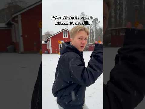 POV: Lähdette kaverin kanssa eri suuntiin