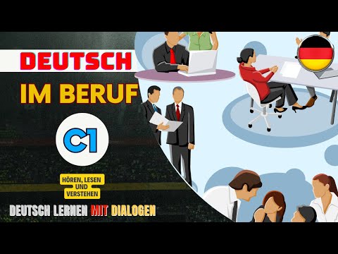 Deutsch lernen im Beruf C1 - Hören & Verstehen