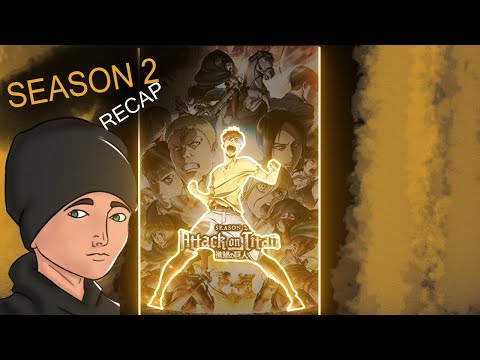 Attack On Titan: Season 2 (Full Recap)