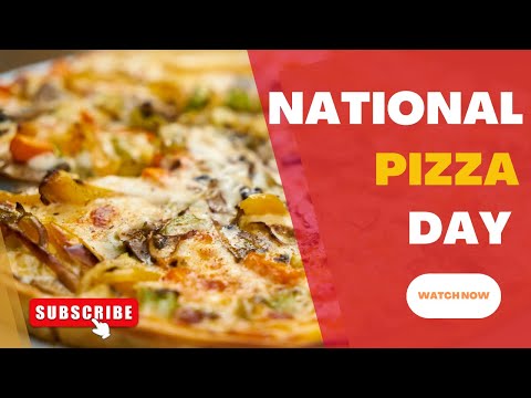 National Pizza Day! | For Pizza Lovers