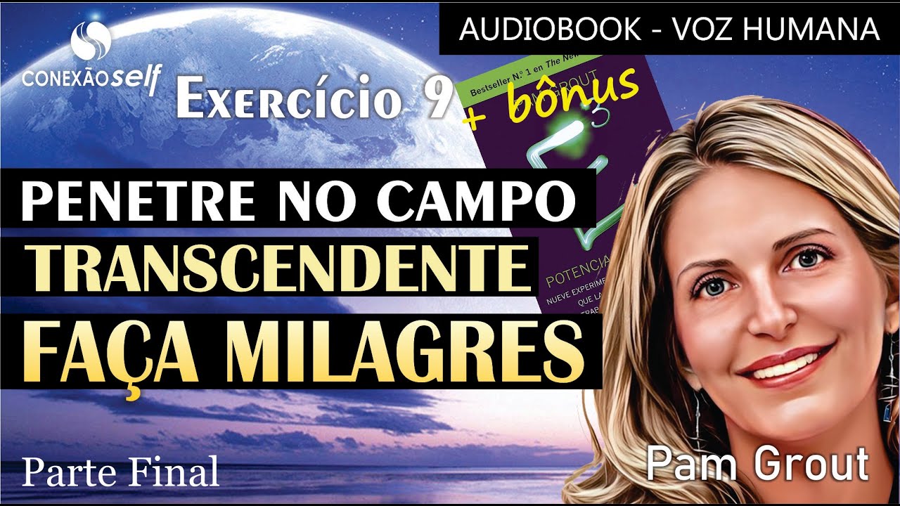 TÉCNICA PARA TRANSCENDER E OPERAR MILAGRES | Pam Grout | Energia ao Cubo