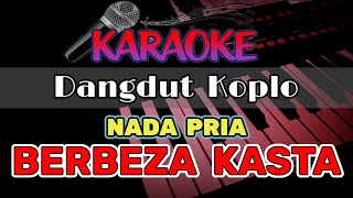 Download lagu Berbeza Kasta Karaoke - Dangdut Koplo | Nada Pria mp3 Download lagu Berbeza Kasta Karaoke - Dangdut Koplo | Nada Pria mp3