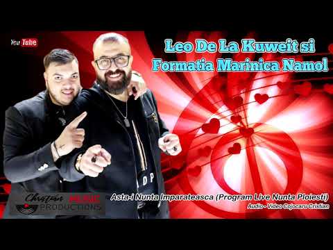 Leo De La Kuweit si Formatia Marinica Namol 2019 - Asta-i Nunta Imparateasca (Live Nunta Ploiesti)