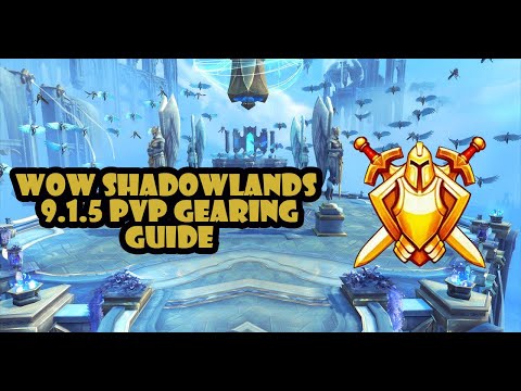 WoW shadowlands 9.1.5 PVP  Gearing Guide