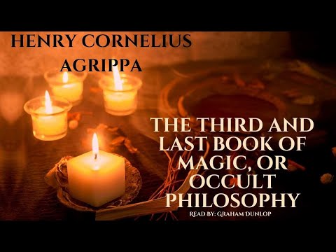 The Third And Last Book Of Magick, Or Occult Philosophy By Henry Cornelius Agrippa