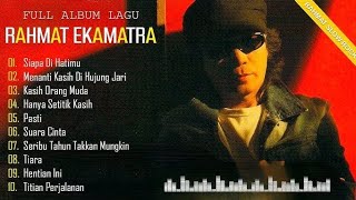 Download lagu FULL ALBUM LAGU RAHMAT EKAMATRA TERPOPULER  mp3