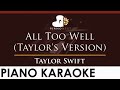 Taylor Swift - All Too Well (Taylor's Version) - HIGHER Key (Piano Karaoke Instrumental)