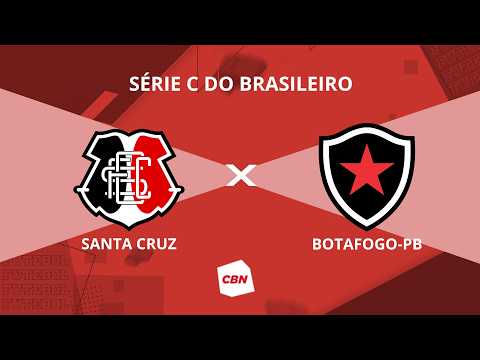 AO VIVO: SANTA CRUZ X BOTAFOGO-PB | SÉRIE C 2026