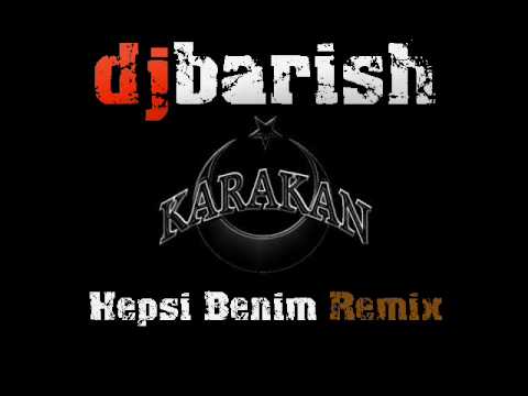 DJBARISH | KARAKAN - Hepsi Benim Remix 2010 | www.djbarish.com