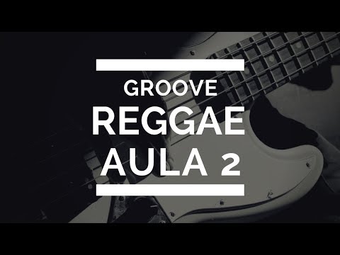 Aprenda a tocar reggae no baixo - Aula 2