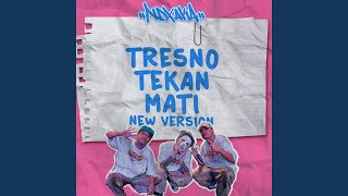 Download lagu Tresno Tekan Mati New Version (Remastered 2023) mp3