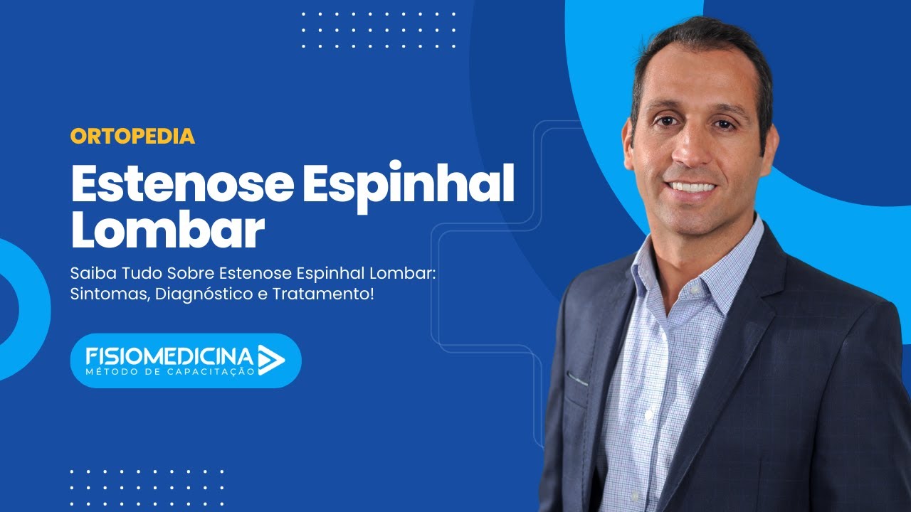 Estenose Espinhal Lombar: Tudo o Que Você Precisa Saber !
