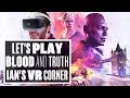 Blood and Truth gameplay - Ian's VR Corner LIVE (Let's Play Blood and Truth VR)