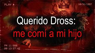 Querido Dross: me comí a mi hijo