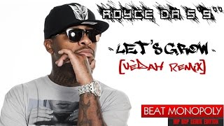 ROYCE DA 5'9'' - Let's Grow [Védah Remix]