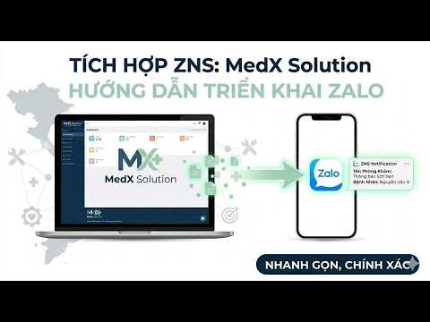 [MedX Solution][HDSD] Thiết lập chăm sóc khách hàng với Zalo ZNS trên MedX Solution