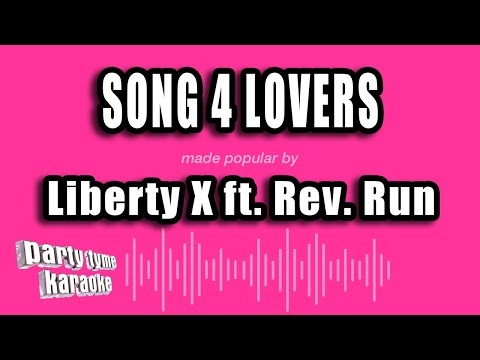 Liberty X ft. Rev. Run - Song 4 Lovers (Karaoke Version)