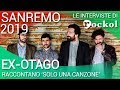 Sanremo 2019: gli Ex-Otago raccontano "Solo una canzone" Sanremo 2019: gli Ex-Otago raccontano "Solo una canzone"