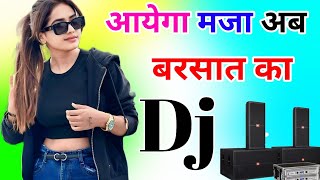 Download lagu Aayega Maja Ab Barsat Ka Dj Remix Song 💕 Dholki Mix 💐 Dj Song 🌹 Dj Ramkishan Sharma Aligarh Up  mp3