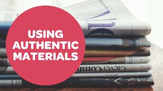 Using Authentic Materials