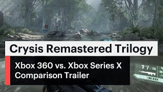 Crysis Remastered Trilogy - Xbox 360 vs. Xbox Series X Comparison Trailer