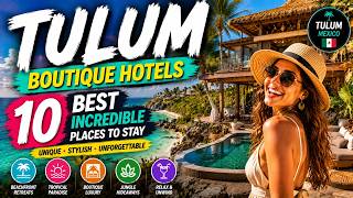 10 Best Boutique Hotels in Tulum, Mexico 🇲🇽 | Incredible Places to Sta