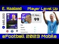 Upgrade E. Haaland Max Level Rating - eFootball 2023