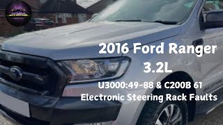 U3000:49-88 & C200B 61 Power Steering Module DTCs on a 2016 3.2L Ford Ranger