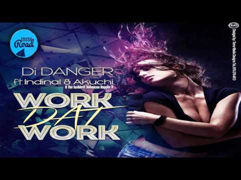 Didanger Ft Indinal & Akuchi - Work Dat Work - May 2017