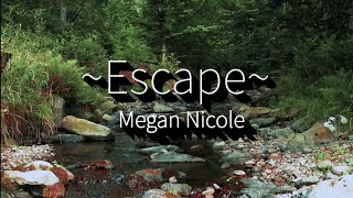 Megan Nicole - Escape (Lyrics)