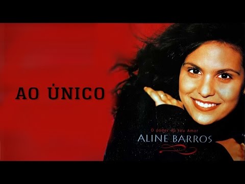 Ao Único | CD O Poder do Teu Amor | Aline Barros