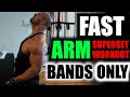 FAST EFFECTIVE ARM SUPERSET WORKOUT BANDS ONLY