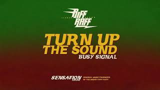 Busy Signal, Llamar &quot;Riff Raff&quot; Brown - Turn up the Sound [Official Audio]