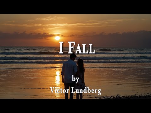 I Fall - Victor Lundberg