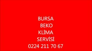 BURSA BEKO KLİMA SERVİSİ __**0224 211 70 67 **__