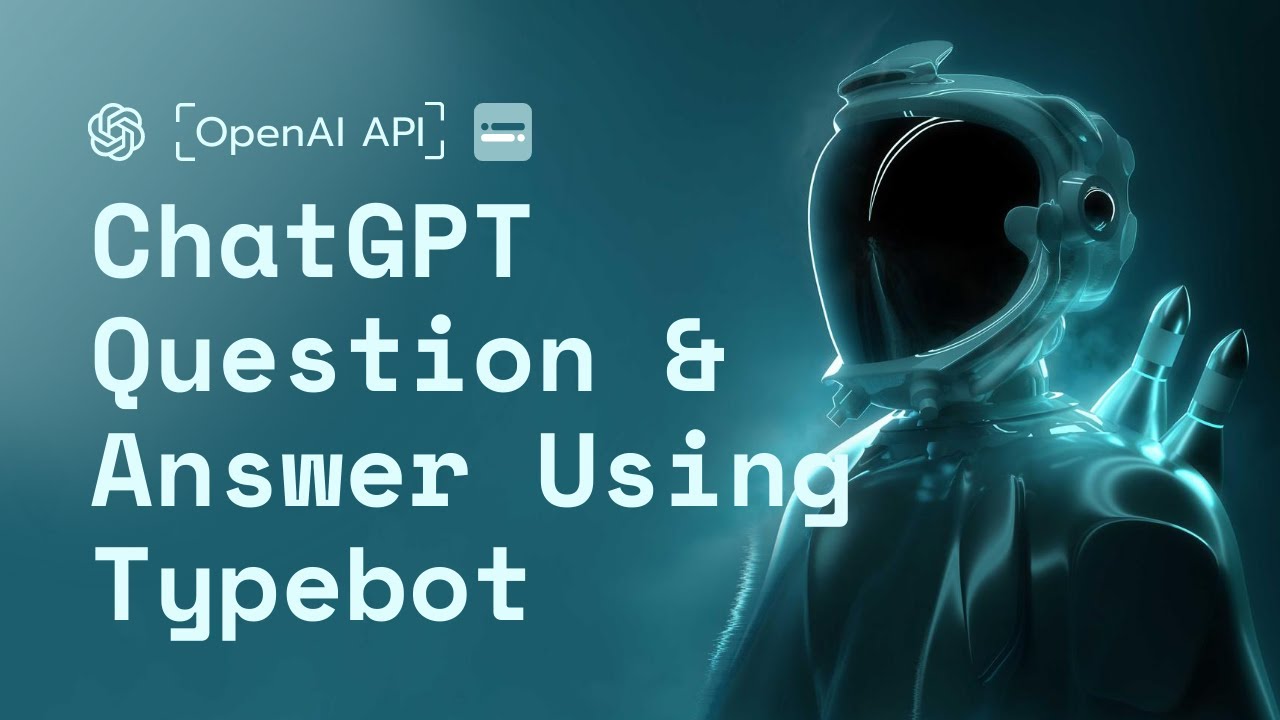 Tutorial - ChatGPT question and answer assistant using Typebot