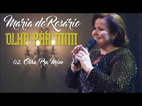 Maria do Rosário (CD Olha pra Mim) 02. Olha pra Mim ヅ