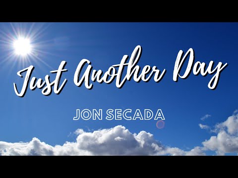 Jon Secada ‐ Just another day - Lyrics