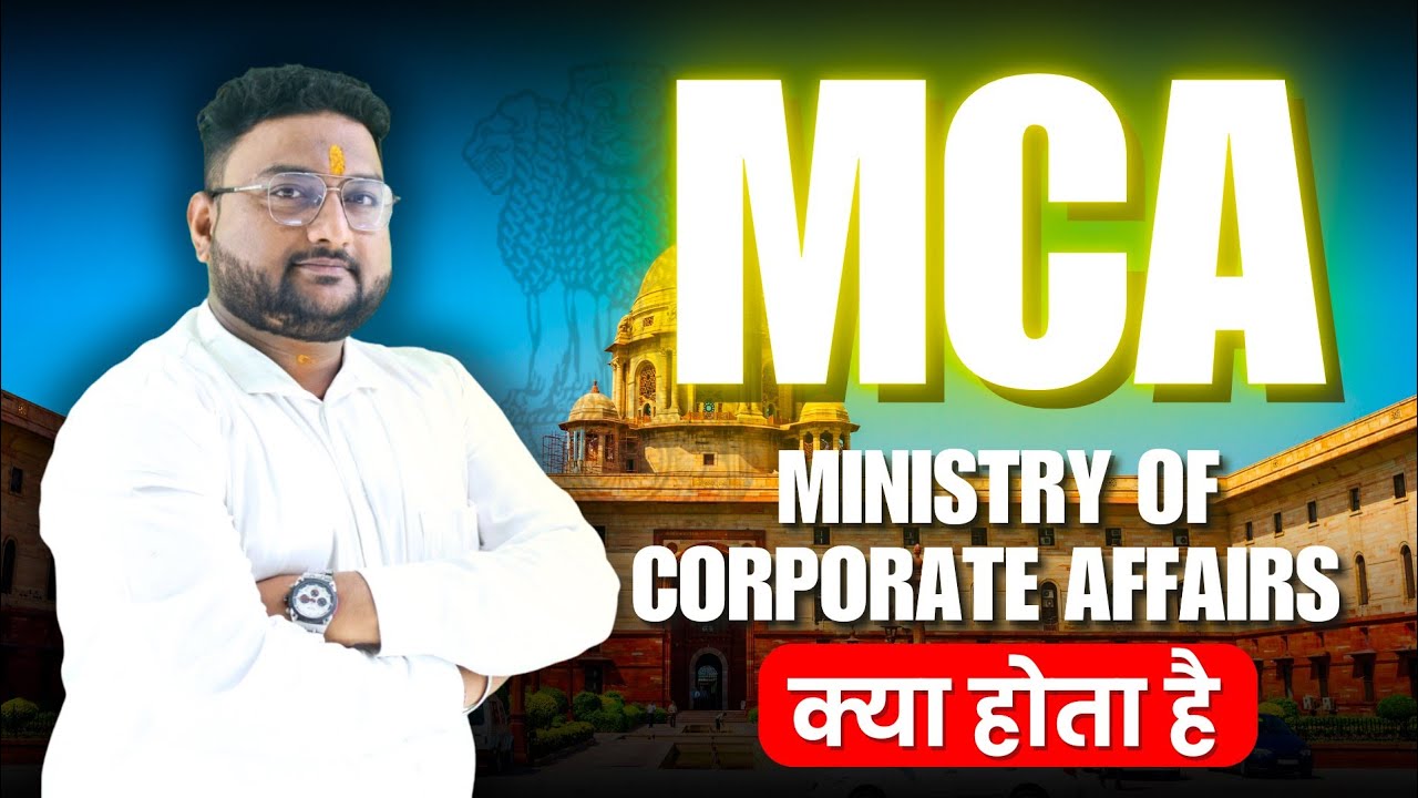 Understanding the Role of MCA | Ministers of Corporate Affairs