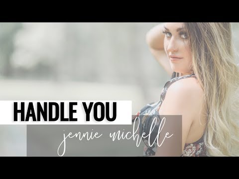 Jennie Michelle - Handle You