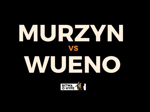 MURZYN vs WUENO - 1/4 Bitwa o Hype vol.2