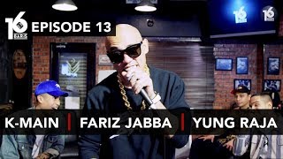16 BARIS | EP13 | K-Main, Fariz Jabba &amp; Yung Raja