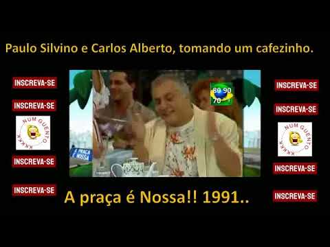 Paulo Silvino, tomando um cafezinho com Carlos Alberto.. A Praça é Nossa - 1991.