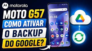 Motorola Moto G57: Como ativar o backup do Google