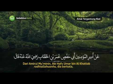 Amal tergantung niat, copy from: tadabbur daily [HR.Bukhari no.1 dan Muslim no. 1907