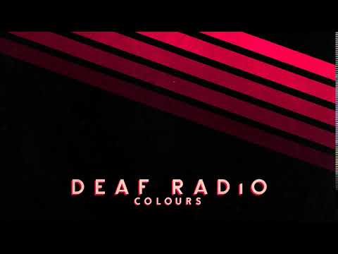 Deaf Radio  - Colours (Official Audio)