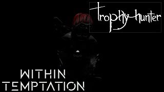 [SFM/TCS] Trophy Hunter - song by Within Temtation [48hChallenge]